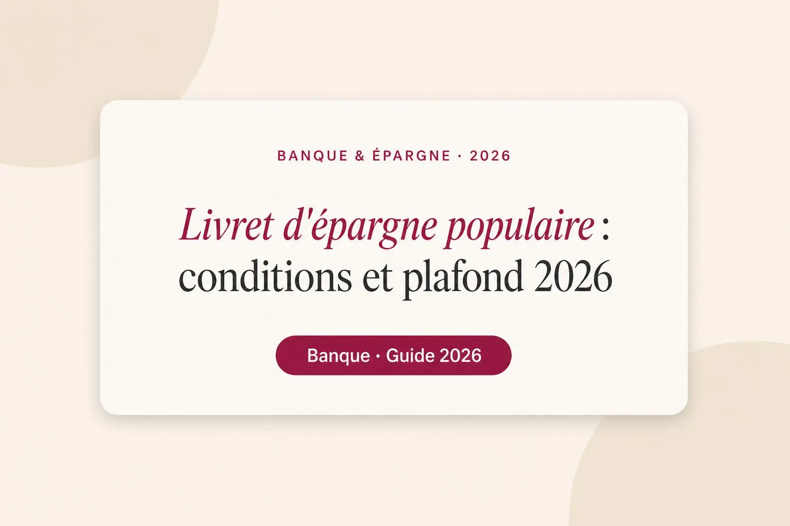 Illustration Monsieurgoodplan : Livret d'épargne populaire : conditions et plafond 2026